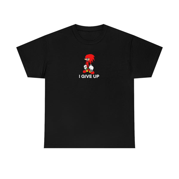 "I GIVE UP" sad knuckles t