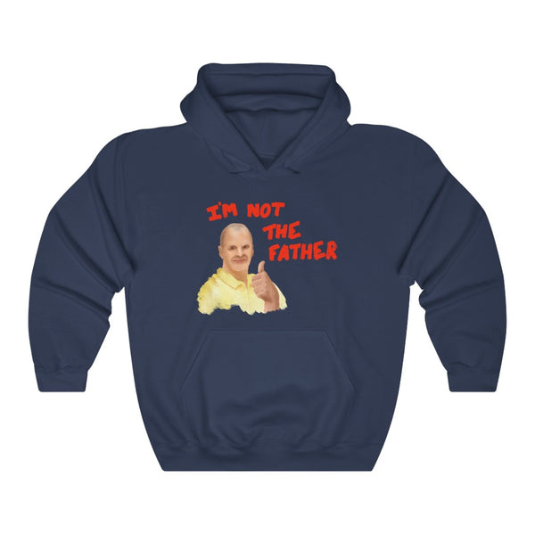 "I'M NOT THE FATHER" bob duncan hoodie