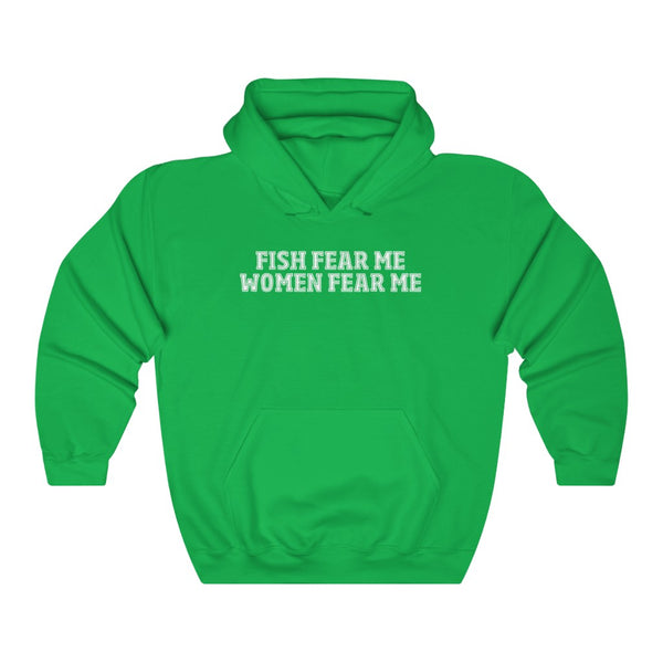 "Fish Fear Me, Women Fear Me" hoodie