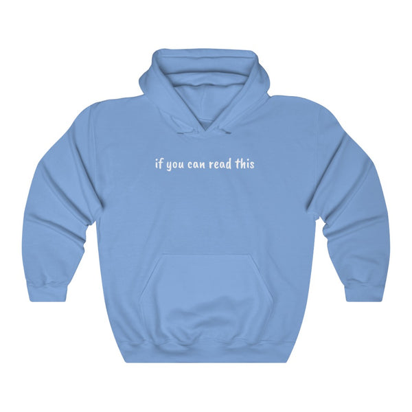 "If You Can Read This" hoodie