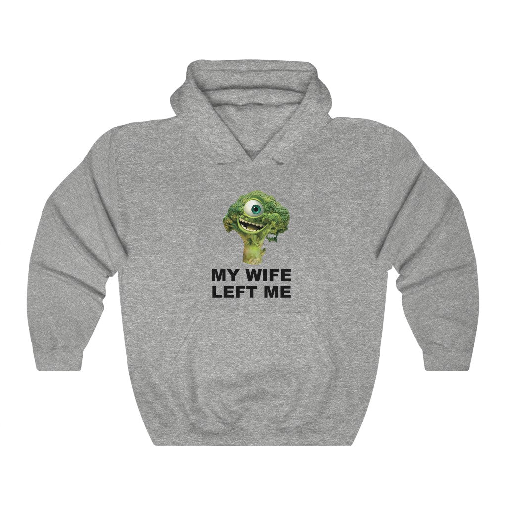 "MY WIFE LEFT ME" mike wazowski broccoli hoodie