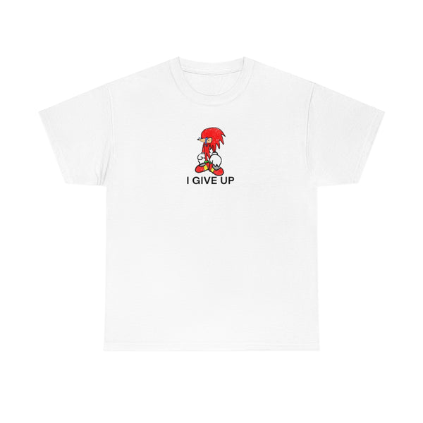 "I GIVE UP" sad knuckles t