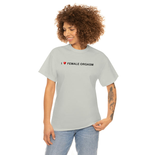 "I love female orgasm" t