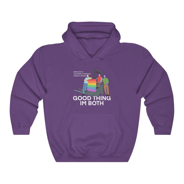 "Being Gay Is Like Being A Certified Forklift Driver" hoodie