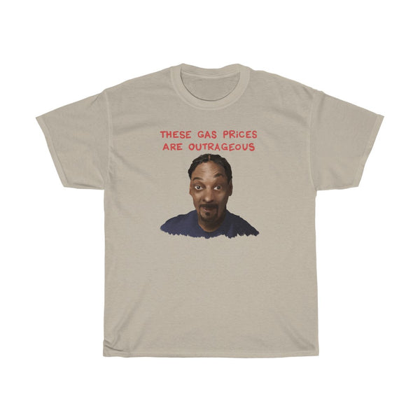 "These Gas Prices Are Outrageous" snoop dogg t