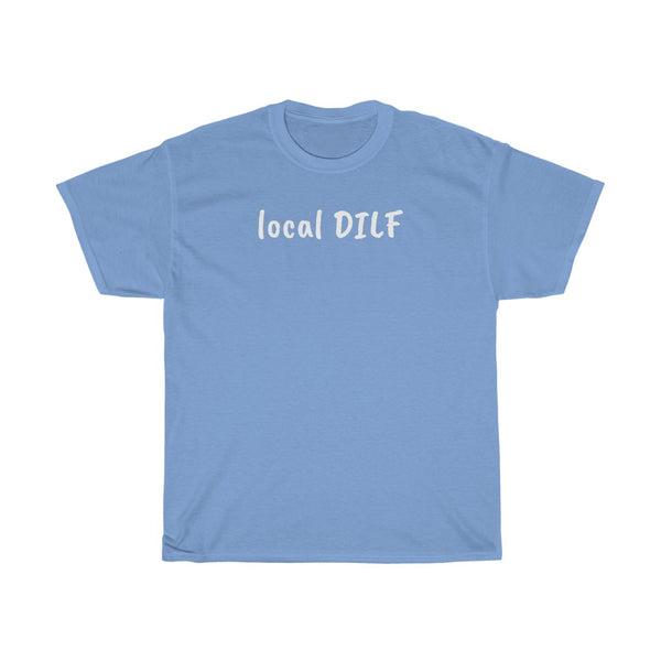 "local DILF" t shirt