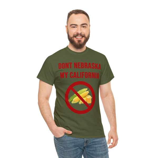 "Don't Nebraska my California" t