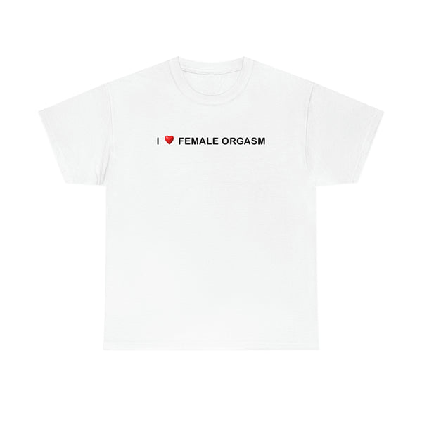 "I love female orgasm" t