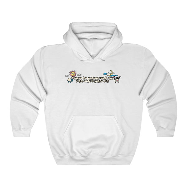 "Please Be Patient With Me I Am Only 9 Years Old" hoodie