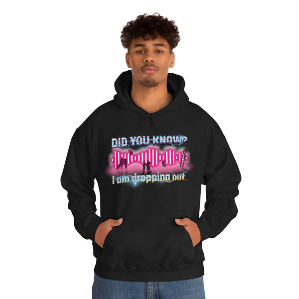 "I AM DROPPING OUT" audio engineering major hoodie