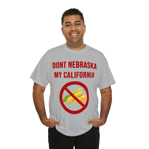 "Don't Nebraska my California" t