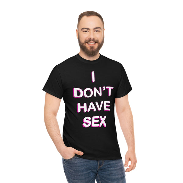 I DON'T HAVE SEX t