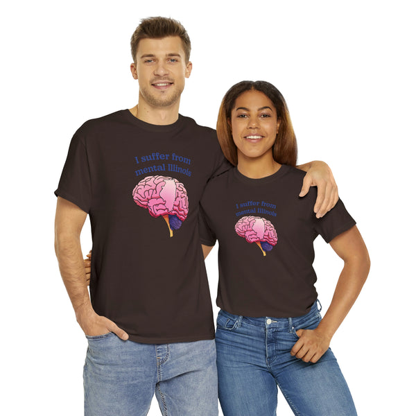 "I suffer from mental Illinois" t