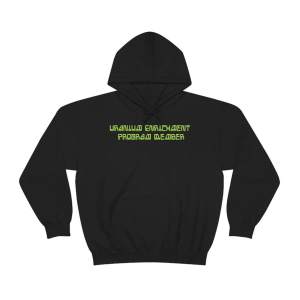 "URANIUM ENRICHMENT PROGRAM MEMBER" hoodie