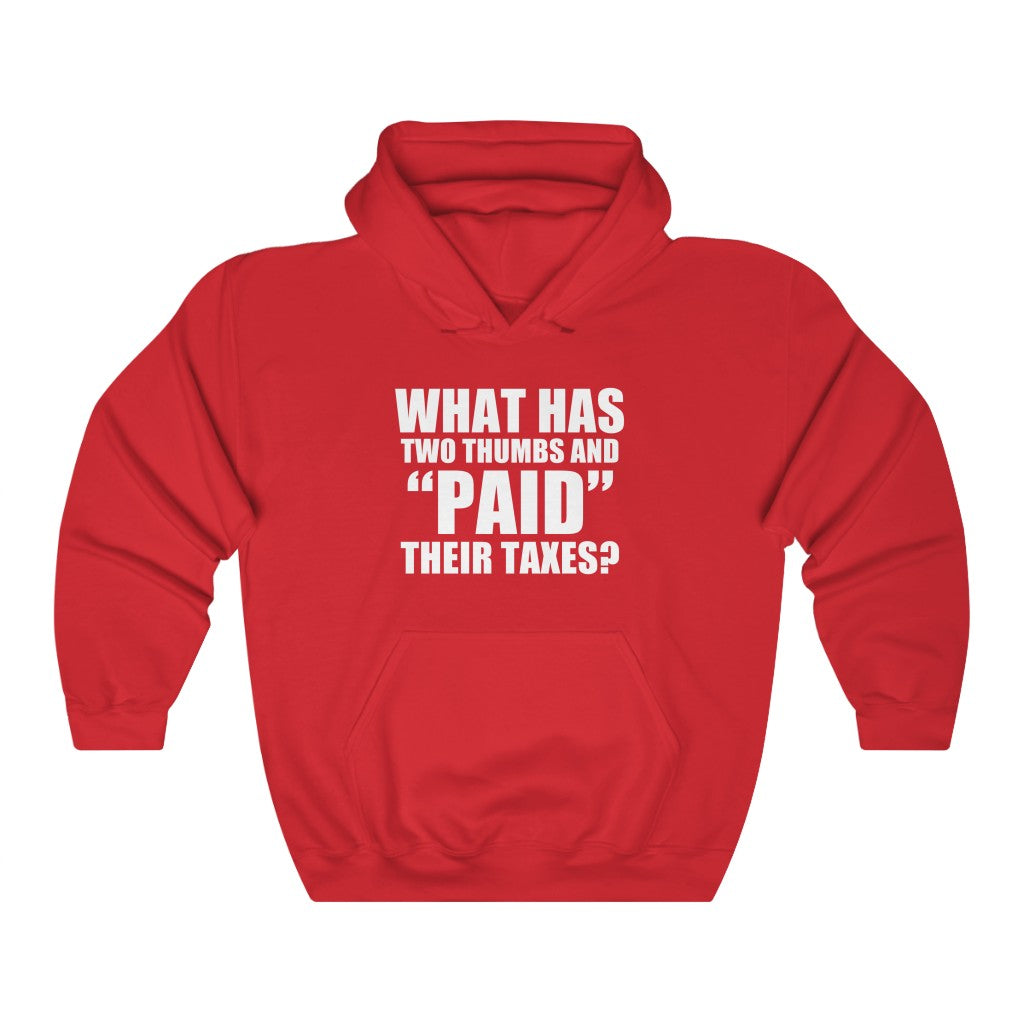 What Has Two Thumbs & "PAID" Their Taxes? hoodie