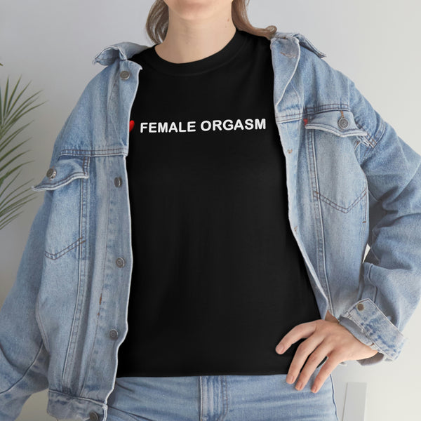 "I love female orgasm" t