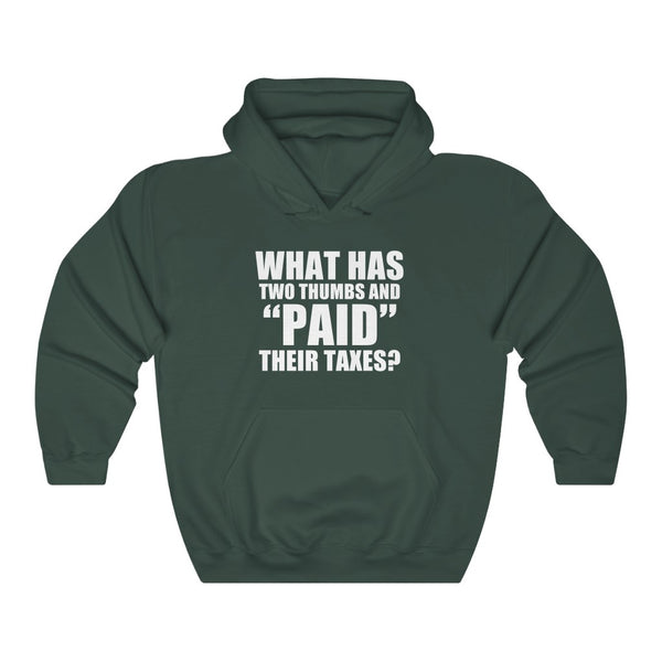 What Has Two Thumbs & "PAID" Their Taxes? hoodie
