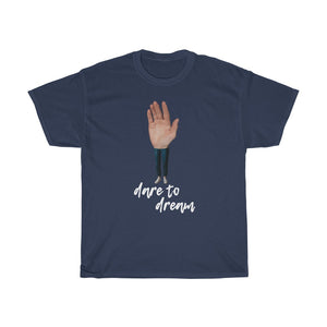 "Dare To Dream" hand with legs t