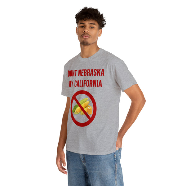 "Don't Nebraska my California" t