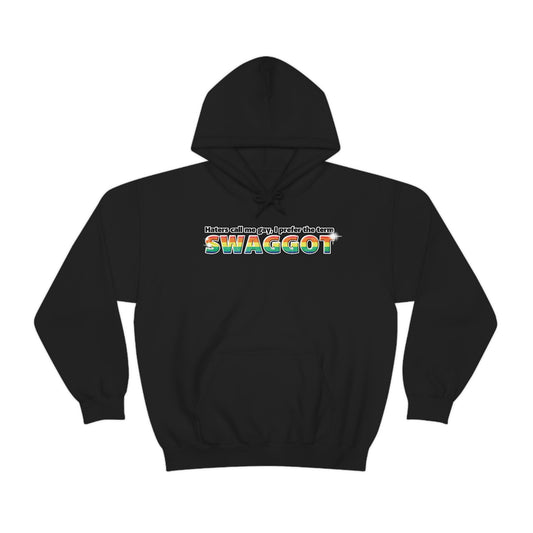 "Haters Call Me Gay, I Prefer The Term SWAGGOT" hoodie (don't wear if ur straight that's weird)