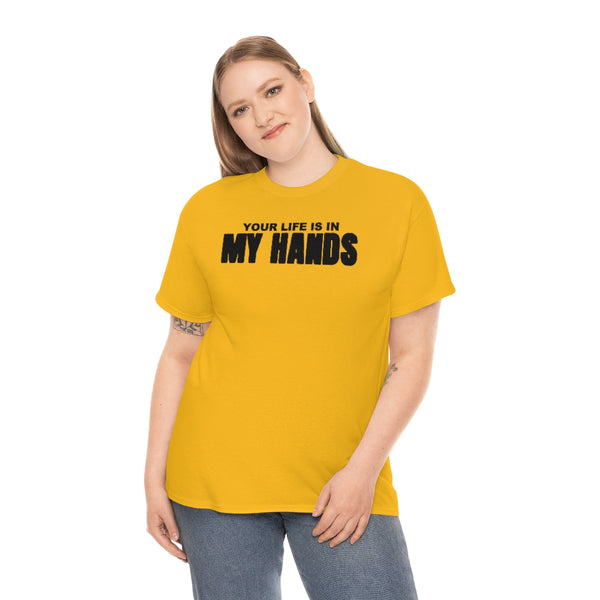 "Your Life Is In My Hands" surgeon t