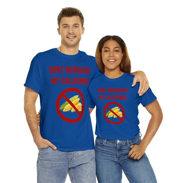 "Don't Nebraska my California" t