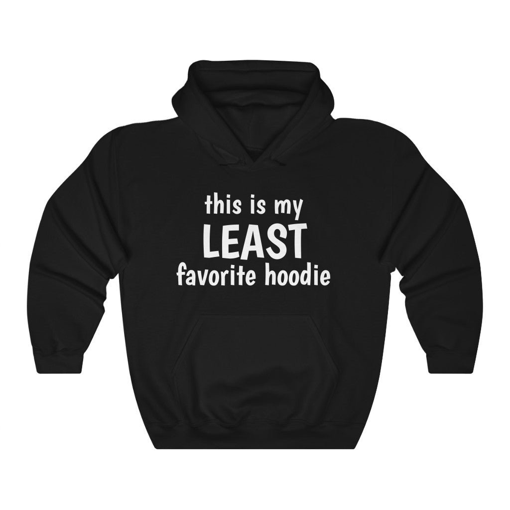 "This Is My LEAST Favorite Hoodie" hoodie