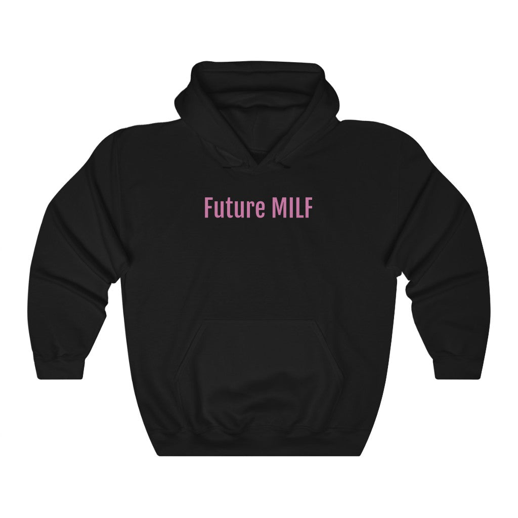 "Future MILF" hoodie