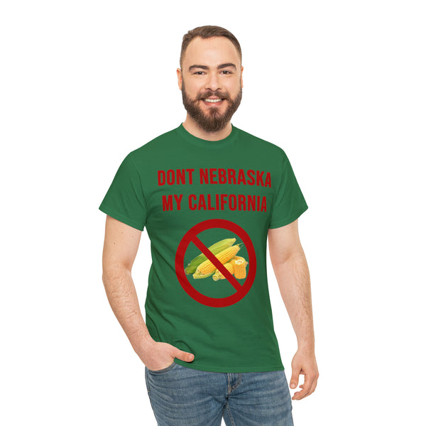 "Don't Nebraska my California" t