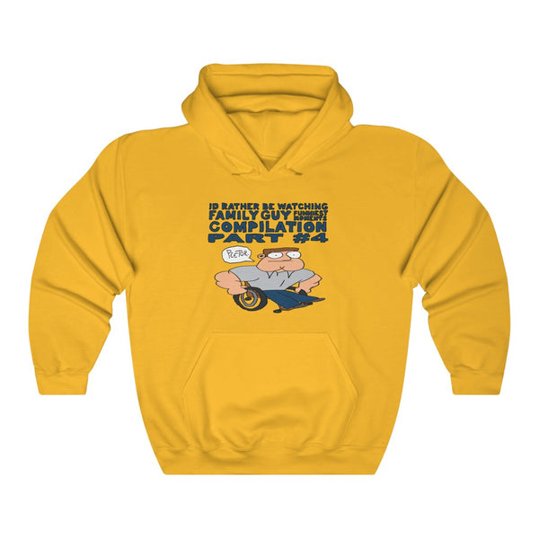 "I'd Rather Be Watching Family Guy Funniest Moments Compilation Part #4" hoodie