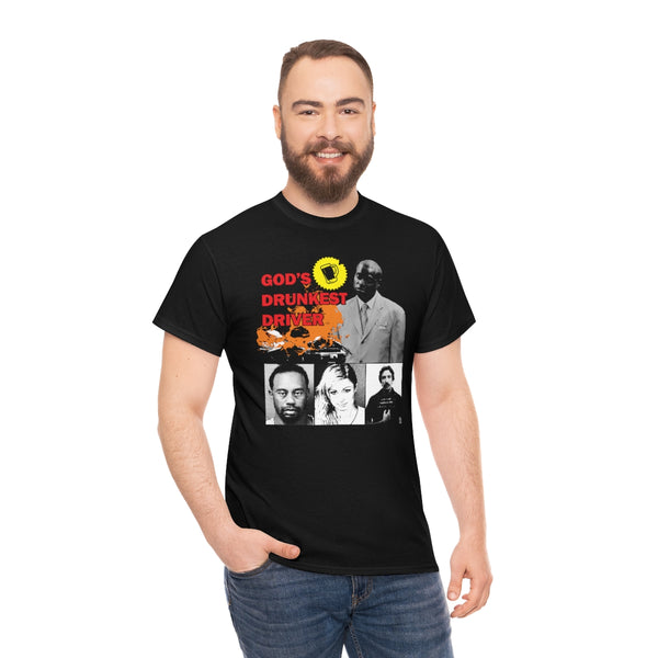 "GOD'S DRUNKEST DRIVER" celebrity dui t