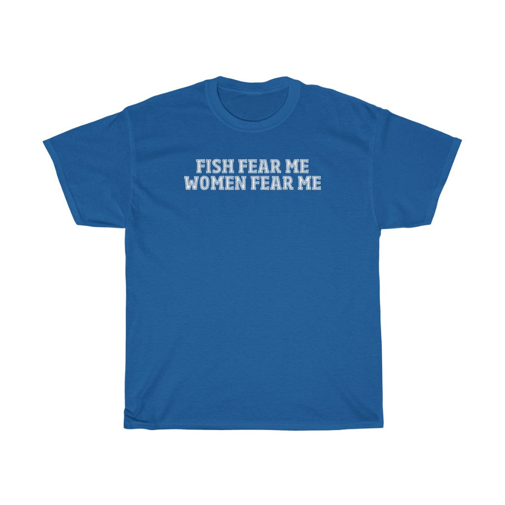 women fear me, fish want me Women's T-Shirt