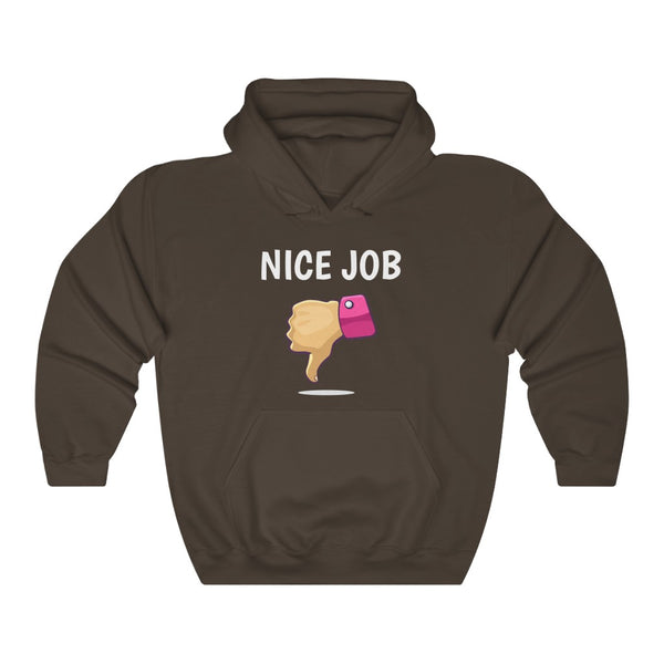 "NICE JOB" thumbs down hoodie