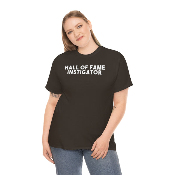 "HALL OF FAME INSTIGATOR" t