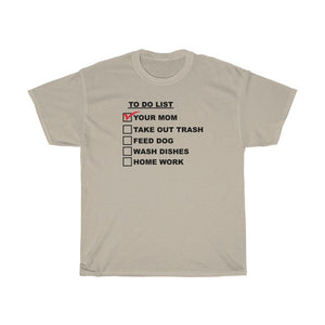 "YOUR MOM" to do list t