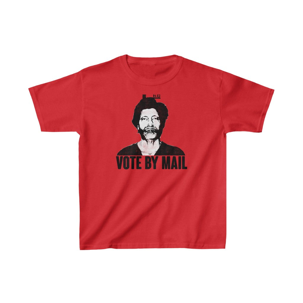 "VOTE BY MAIL" ted kaczynski t (KIDS)