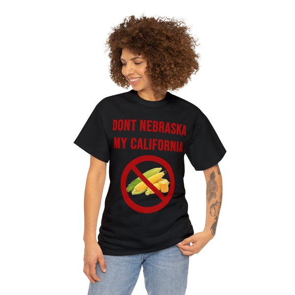 "Don't Nebraska my California" t