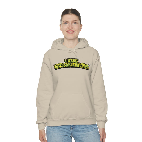 "I HAVE DISPOSABLE INCOME" hoodie