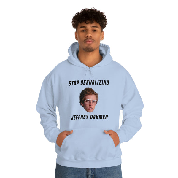 "Stop sexualizing Jeffrey Dahmer" hoodie