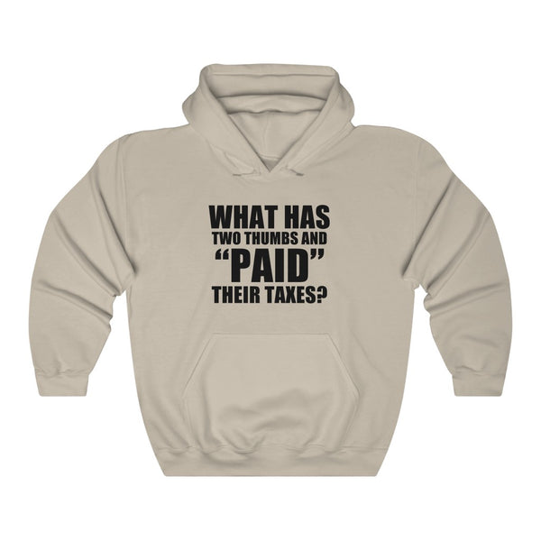 What Has Two Thumbs & "PAID" Their Taxes? hoodie