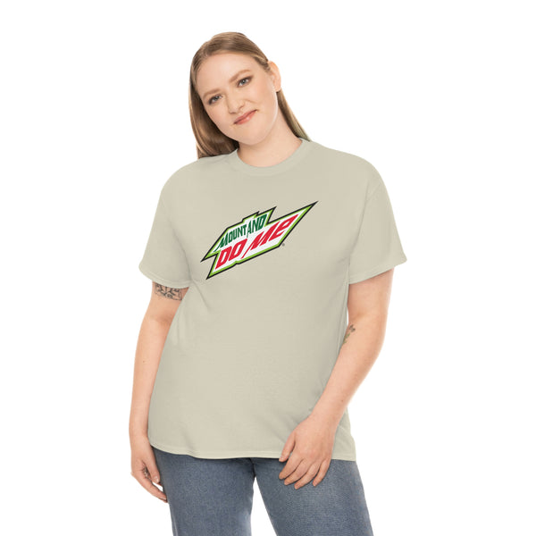 "MOUNT AND DO ME" mtn dew parody t